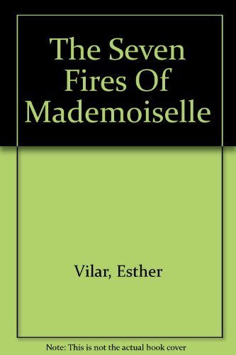 9781444807028: The Seven Fires Of Mademoiselle