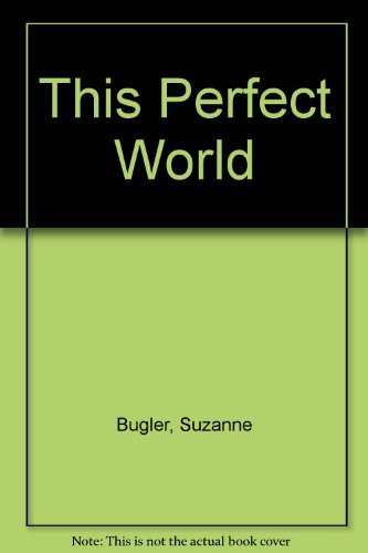 Imagen de archivo de This Perfect World a la venta por Better World Books Ltd