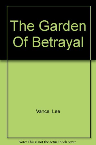 Imagen de archivo de The Garden Of Betrayal a la venta por Goldstone Books