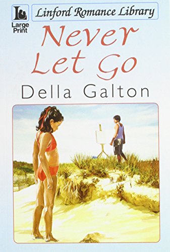 9781444807950: Never Let Go (Linford Romance Library)