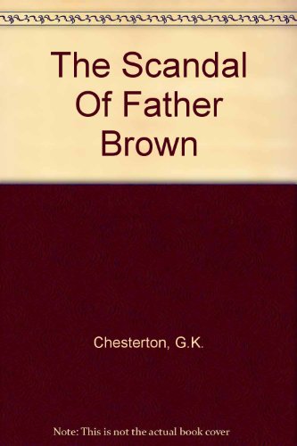 Stock image for The Scandal Of Father Brown for sale by WorldofBooks