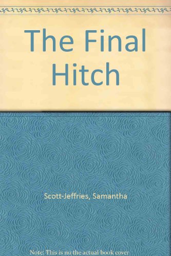 The Final Hitch (9781444809343) by Scott-Jeffries, Samantha