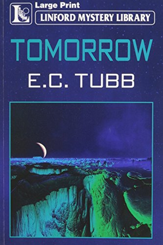 Tomorrow (Linford Mystery Library) (9781444812589) by Tubb, E.C.