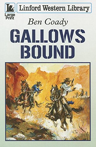 Stock image for Gallows Bound (Linford Western Library) for sale by WorldofBooks