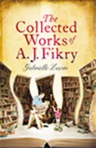 Stock image for The Collected Works of A. J. Fikry for sale by Better World Books