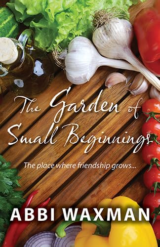 9781444837452: The Garden Of Small Beginnings