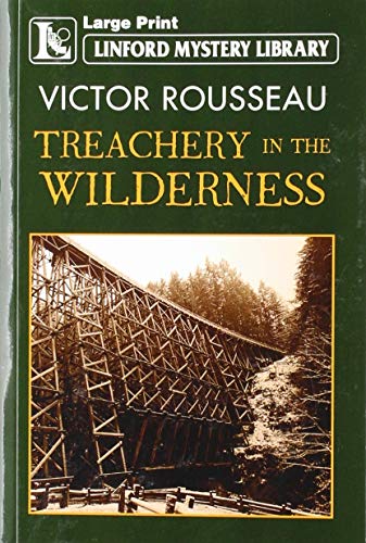 Stock image for Treachery In The Wilderness (Linford Mystery Library) for sale by Goldstone Books