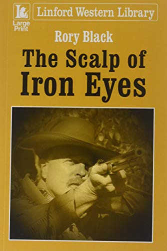Stock image for The Scalp Of Iron Eyes (Lindford Western Library) for sale by AwesomeBooks