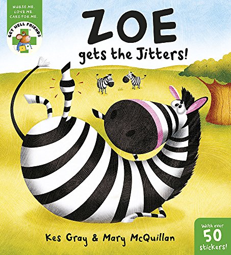 Stock image for Get Well Friends: Zoe Gets the Jitters! for sale by AwesomeBooks