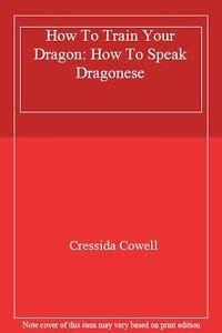 Imagen de archivo de How To Train Your Dragon: 3: How To Speak Dragonese a la venta por AwesomeBooks