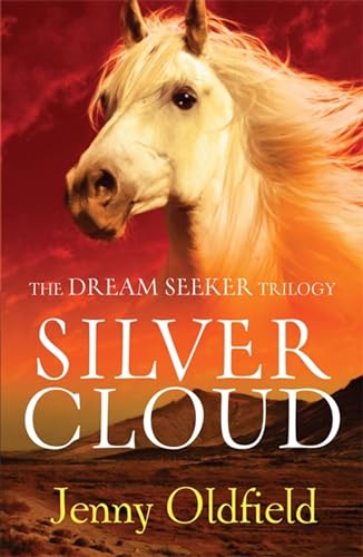 Dreamseeker Trilogy: 1: Silver Cloud (9781444902792) by Oldfield, Jenny