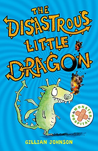 9781444903560: The Disastrous Little Dragon (Monster Hospital)