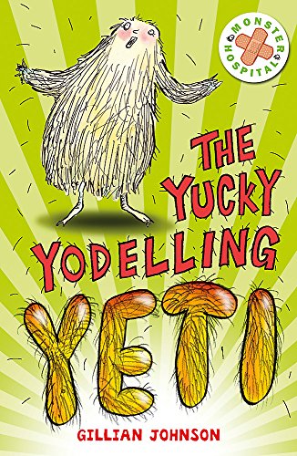 Stock image for Monster Hospital: 3: The Yucky Yodelling Yeti: Book 3 for sale by WorldofBooks