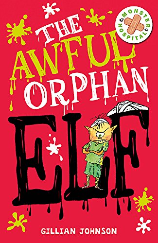 Beispielbild fr The Awful Orphan Elf: Book 4 (Monster Hospital) zum Verkauf von AwesomeBooks