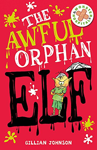 Stock image for The Awful Orphan Elf: Book 4 (Monster Hospital) for sale by AwesomeBooks