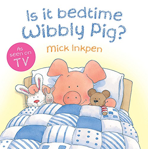 9781444903959: Is It Bedtime Wibbly Pig? Board Book