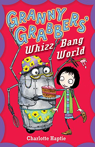 Stock image for Granny Grabbers' Whizz Bang World [Paperback] Haptie, Charlotte and Williamson, Pete for sale by Re-Read Ltd