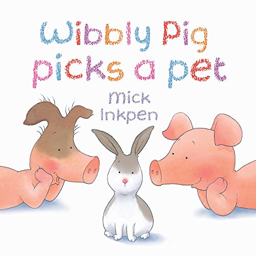 Beispielbild fr Wibbly Pig Picks a Pet zum Verkauf von Better World Books