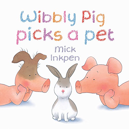 Stock image for Wibbly Pig Picks a Pet for sale by Better World Books
