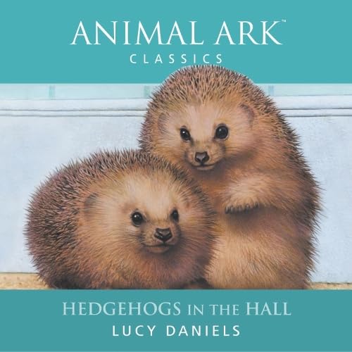 Animal Ark: Hedgehogs in the Hall (9781444909135) by Daniels, Lucy