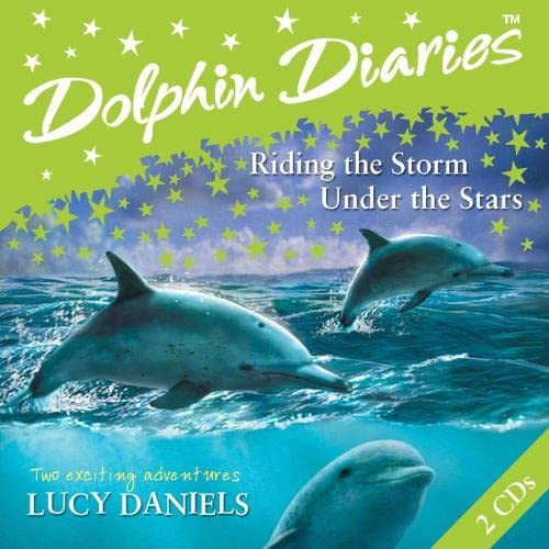 Riding the Storm and Under the Stars: AND Under the Stars (Dolphin Diaries) (9781444909227) by Unknown Author