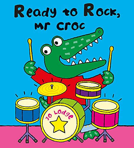 Ready to Rock Mr Croc? (9781444909913) by Jo Lodge