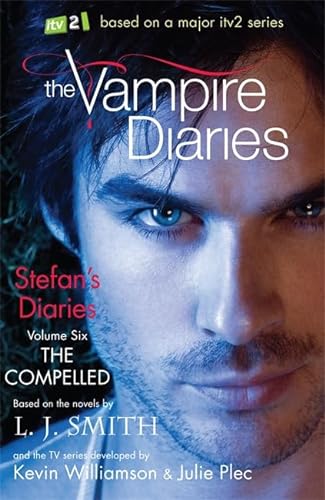 9781444910001: The Compelled: Book 6 (The Vampire Diaries: Stefan's Diaries)