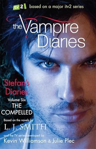 9781444910001: 6: The Compelled: Book 6 (The Vampire Diaries: Stefan's Diaries)