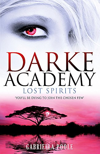 9781444910186: Lost Spirits (Darke Academy)