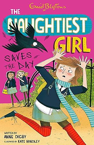 Stock image for The Naughtiest Girl: Naughtiest Girl Saves The Day: Book 7 for sale by AwesomeBooks