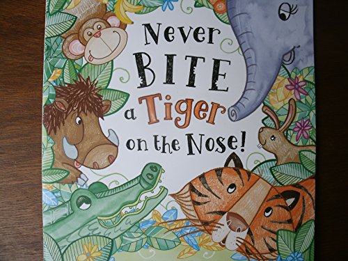 Imagen de archivo de Never Bite a Tiger on the Nose a la venta por ThriftBooks-Dallas
