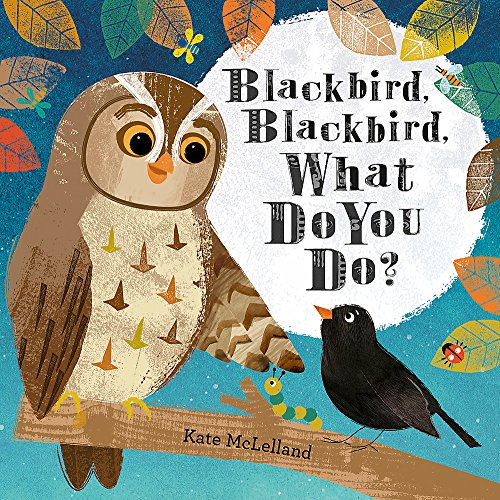 Imagen de archivo de Blackbird, Blackbird, What Do You Do? a la venta por Goldstone Books