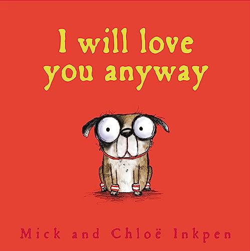 Stock image for I Will Love You Anyway (Fred) for sale by AwesomeBooks