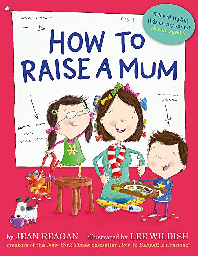 Beispielbild fr How to Raise a Mum zum Verkauf von AwesomeBooks