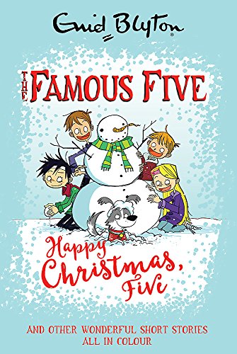 Stock image for Famous Five Colour Short Stories: Happy Christmas, Five! And Other Wonderful Short Stories All In Colour (Famous Five: Short Stories) for sale by WorldofBooks
