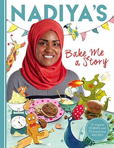 Stock image for Nadiya's Bake Me a Story: Fifteen stories and recipes for children for sale by SecondSale