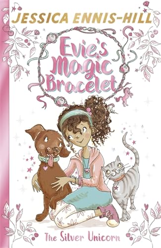 Stock image for The Silver Unicorn: Book 1 (Evie's Magic Bracelet) [Paperback] Ennis-Hill, Jessica and Caldecott, Elen for sale by Lakeside Books