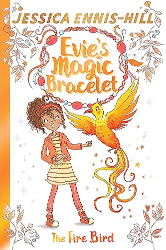 9781444934441: The Fire Bird: Book 6 (Evie's Magic Bracelet)