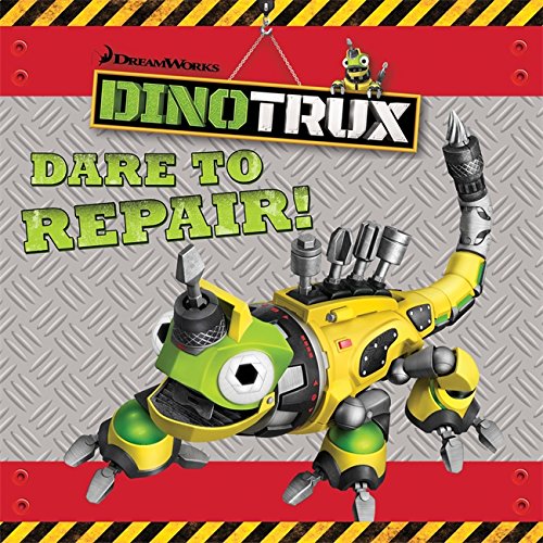 9781444935929: Dare to Repair! storybook (Dinotrux)