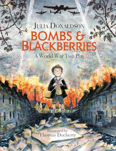 Beispielbild fr Bombs and Blackberries: A World War Two Play zum Verkauf von AwesomeBooks