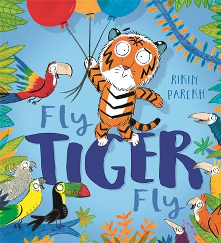 9781444941579: Fly, Tiger, Fly!