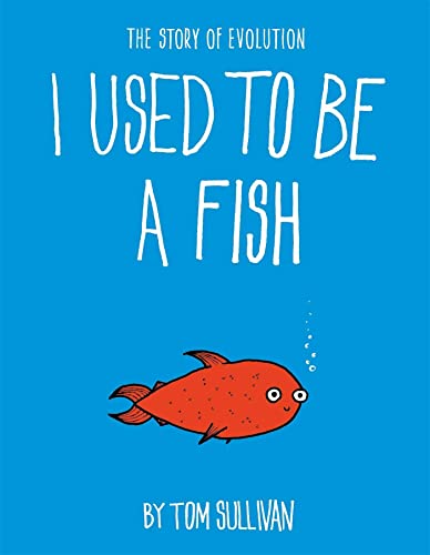 Beispielbild fr I Used to Be a Fish: The Story of Evolution zum Verkauf von WorldofBooks