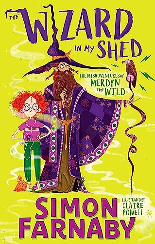 9781444954388: The Wizard In My Shed: The Misadventures of Merdyn the Wild