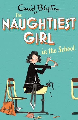 Stock image for The Naughtiest Girl: Naughtiest Girl In The School: Book 1 for sale by SecondSale