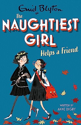 9781444958652: The Naughtiest Girl: Naughtiest Girl Helps A Friend: Book 6