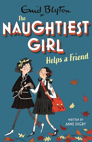 Stock image for Naughtiest Girl Helps A Friend: Book 6 (The Naughtiest Girl) for sale by PlumCircle