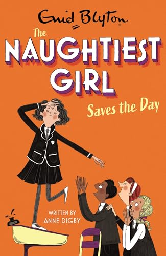 Stock image for The Naughtiest Girl: Naughtiest Girl Saves The Day: Book 7 for sale by WorldofBooks