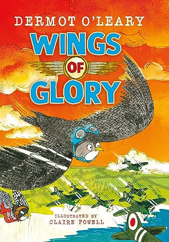 Beispielbild fr Wings of Glory: Can one tiny bird become a hero? An action-packed adventure with a smattering of bird poo! (Wartime Tails) zum Verkauf von WorldofBooks