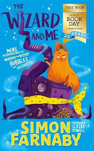 Imagen de archivo de The Wizard and Me: More Misadventures of Bubbles the Guinea Pig: World Book Day 2022 (The Misadventures of Merdyn the Wild) a la venta por WorldofBooks