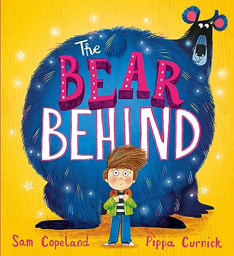 Beispielbild fr The Bear Behind: The bestselling book about dealing with starting school worries zum Verkauf von AwesomeBooks